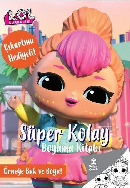 Lol Surprise! Süper Kolay Boyama Kitabı - Çıkartma Hediyeli! Örneğe Bak ve Boya! | Doğan Çocuk (İnce Kapak)  - Resim 1
