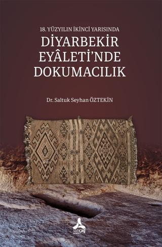18. Yüzyılın İkinci Yarısında Diyarbekir Eyaleti'nde Dokumacılık