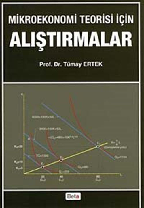 Mikroekonomi Teorisi için Alıştırmalar - Prof. Dr. Tümay Ertek kitap kapağı