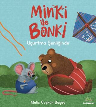 Minki İle Bonki – Uçurtma Şenliğinde - Melis Coşkun Başay kitap kapağı
