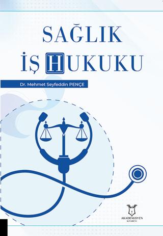 Sağlık İş Hukuku | Akademisyen Kitabevi (Ciltsiz)  - Resim 1