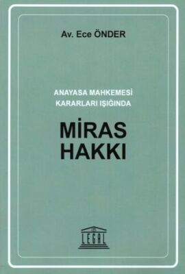 Anayasa Mahkemesi Kararları Işığında Miras Hakkı - Av. Ece Önder kitap kapağı