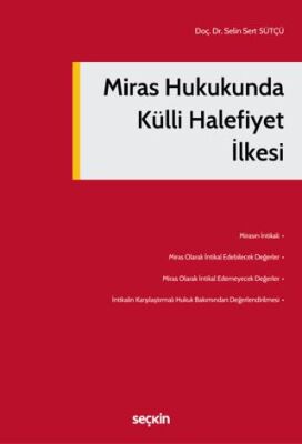 Miras Hukukunda Külli Halefiyet İlkesi - Selin Sert Sütçü kitap kapağı