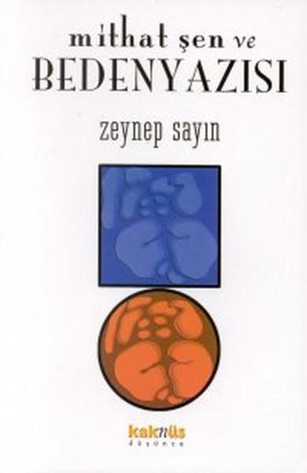 Mithat Şen ve Beden Yazısı | Kaknüs Yayınları