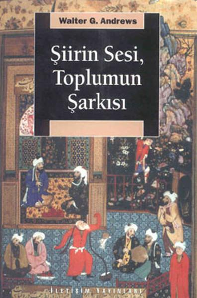 Şiirin Sesi Toplumun Şarkısı | İletişim Yayınları - Araştırma-İnceleme Dizisi (İnce Kapak)  - Resim 1
