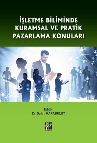 İşletme Biliminde Kuramsal ve Pratik Pazarlama Konuları | Gazi Kitabevi (Ciltsiz)  - Resim 1