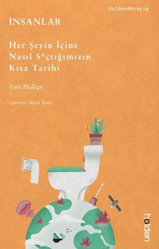 İnsanlar: Her Şeyin İçine Nasıl S*çtığımızın Kısa Tarihi | Holden Kitap (Ciltsiz)  - Resim 1