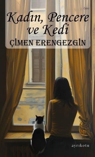 Kadın Pencere ve Kedi | Ayrıkotu Yayınları (İnce Kapak)  - Resim 1