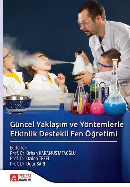 Güncel Yaklaşım ve Yöntemlerle Etkinlik Destekli Fen Öğretimi | Pegem Akademi Yayıncılık (İnce Kapak)  - Resim 1