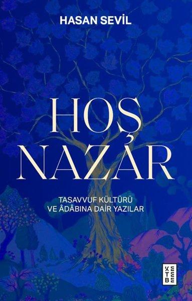 Hoş Nazar - Tasavvuf Kültürü ve Adabına Dair Yazılar | Ketebe (İnce Kapak)  - Resim 1