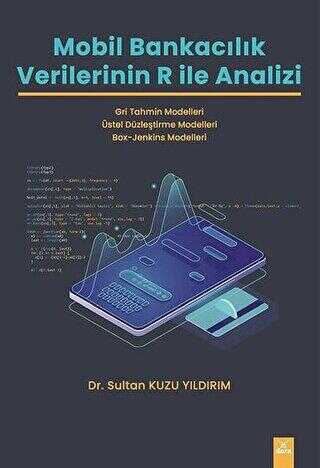 Mobil Bankacılık Verilerinin R ile Analizi - Sultan Kuzu Yıldırım kitap kapağı