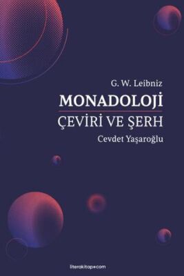 Monadoloji Çeviri ve Şerh - Gottfried Wilhelm Leibniz kitap kapağı