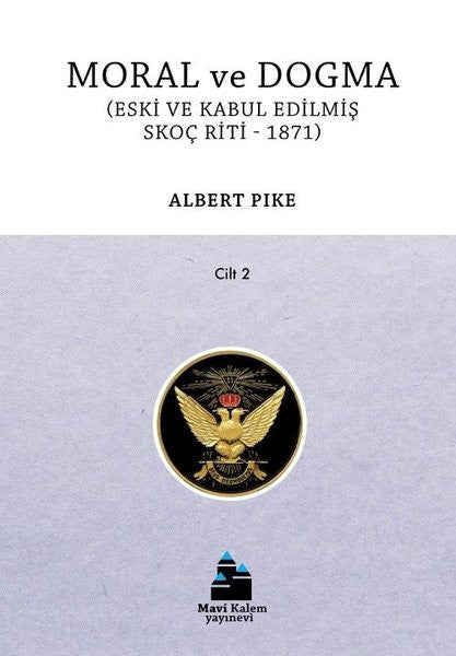Moral ve Dogma Cilt 2 - Eski ve Kabul Edilmiş Skoç Riti 1871 - Albert Pike kitap kapağı