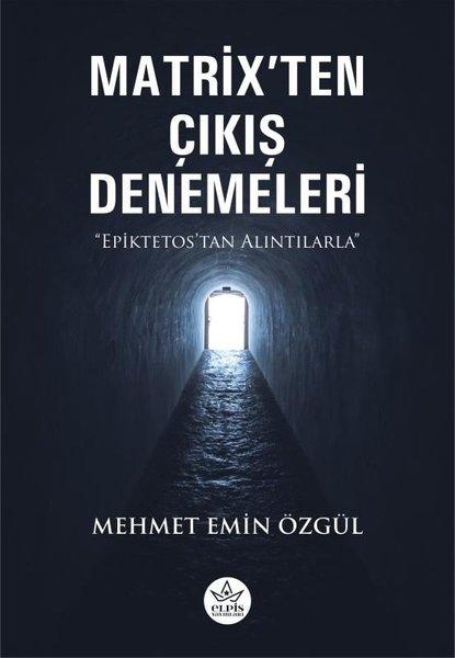 Matrix'ten Çıkış Denemeleri - Epiktetos'tan Alıntılarla | Elpis Yayınları (İnce Kapak)  - Resim 1