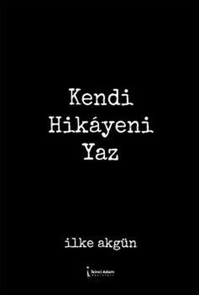 Kendi Hikayeni Yaz | İkinci Adam Yayınları (İnce Kapak)  - Resim 1