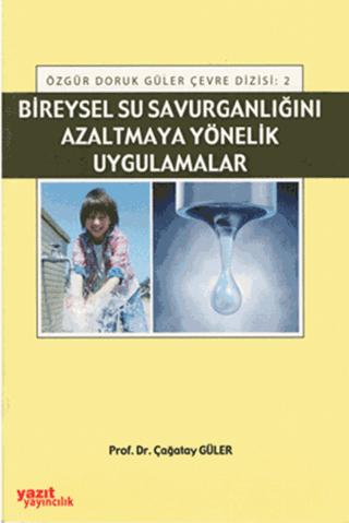 Bireysel Su Savurganlığını Azaltmaya Yönelik Uygulamalar | Yazıt Yayıncılık (Ciltsiz)  - Resim 1