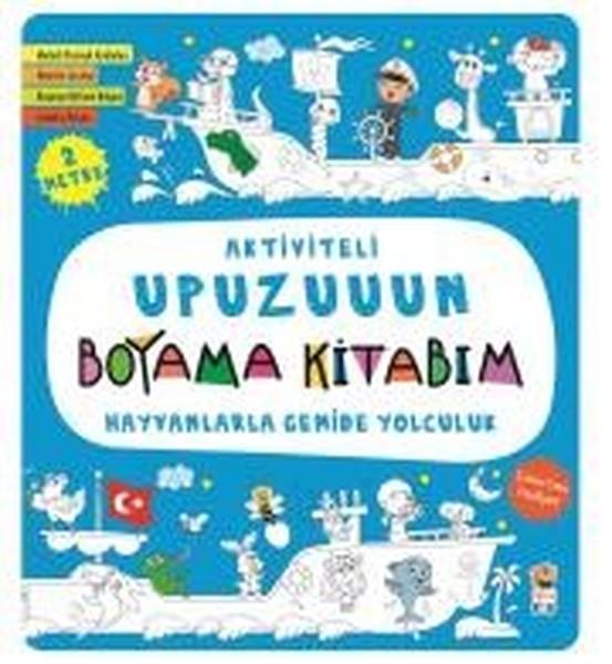 Hayvanlarla Gemide Yolculuk-Aktiviteli Upuzuuun Boyama Kitabım | Sincap Kitap (İnce Kapak)  - Resim 1