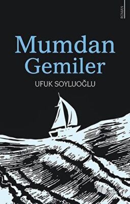 Mumdan Gemiler - Ufuk Soyluoğlu kitap kapağı