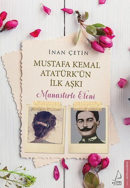 Mustafa Kemal Atatürk'ün İlk Aşkı Manastırlı Eleni - İnan Çetin kitap kapağı