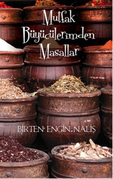 Mutfak Büyücülerimden Masallar - Birten Engin Naliş kitap kapağı