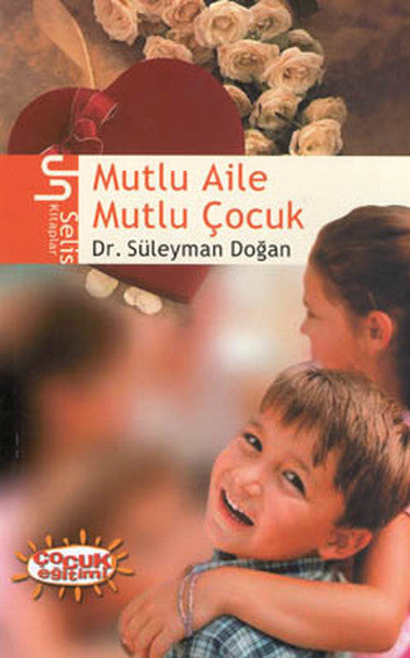 Mutlu Aile Mutlu Çocuk - Süleyman Doğan kitap kapağı