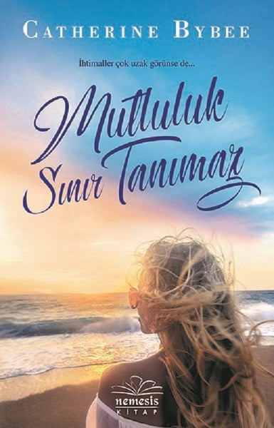 Mutluluk Sınır Tanımaz - Catherine Bybee kitap kapağı