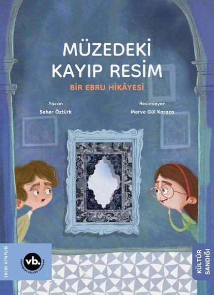 Müzedeki Kayıp Resim - Bir Ebru Hikayesi | VakıfBank Kültür Yayınları (İnce Kapak)  - Resim 1