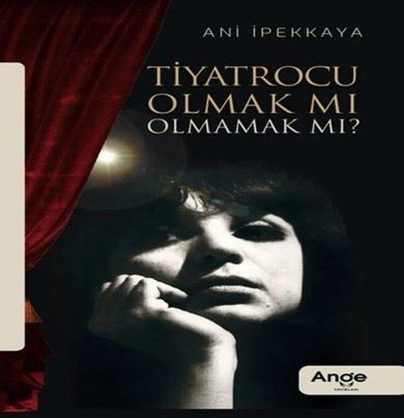 Tiyatrocu Olmak mı Olmamak mı? | Ange Yayınları (İnce Kapak)  - Resim 1