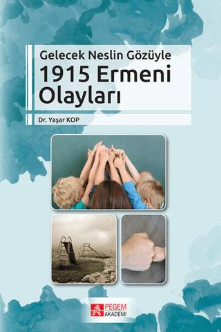 Gelecek Neslin Gözüyle 1915 Ermeni Olayları | Pegem Akademi Yayıncılık (Ciltsiz)  - Resim 1