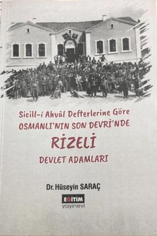 Sicill-i Ahval Defterlerine Göre Osmanlı'nın Son Devri'nde Rizeli Devlet Adamları | Eğitim Yayınevi - Bilimsel Eserler (Ciltsiz)  - Resim 1