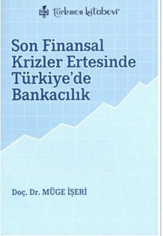 Son Finansal Krizler Ertesinde Türkiye’de Bankacılık