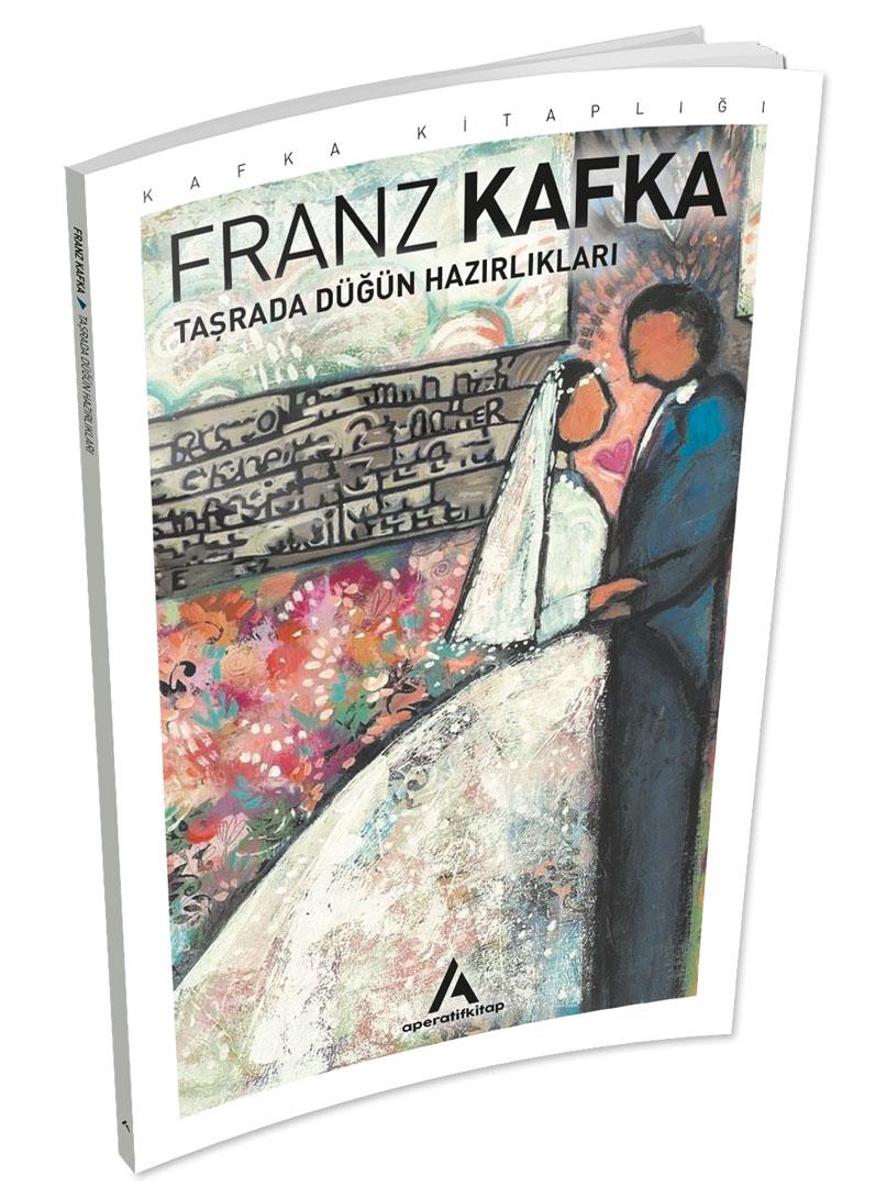 Taşrada Düğün Hazırlıkları - Franz Kafka - Aperatif Kitap Yayınları