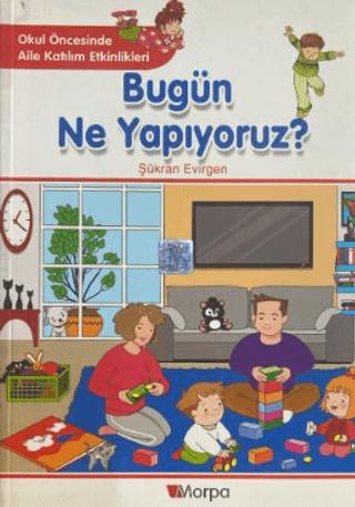 Bugün Ne Yapıyoruz? | Morpa Kültür Yayınları (Ciltsiz)  - Resim 1