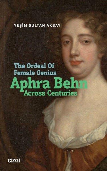The Ordeal Of Female Genius: Aphra Behn Across Centuries | Çizgi Kitabevi (İnce Kapak)  - Resim 1