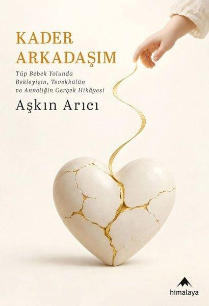 Kader Arkadaşım - Tüp Bebek Yolunda Bekleyişin Tevekkülün ve Anneliğin Gerçek Hikayesi | Himalaya Yayınevi (İnce Kapak)  - Resim 1