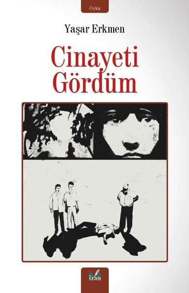 Cinayeti Gördüm | İzan Yayıncılık (İnce Kapak)  - Resim 1