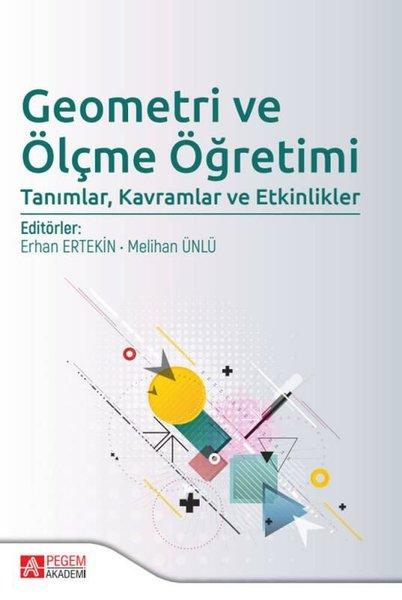 Geometri ve Ölçme Öğretimi: Tanımlar Kavramlar ve Etkinlikler | Pegem Akademi Yayıncılık (İnce Kapak)  - Resim 1
