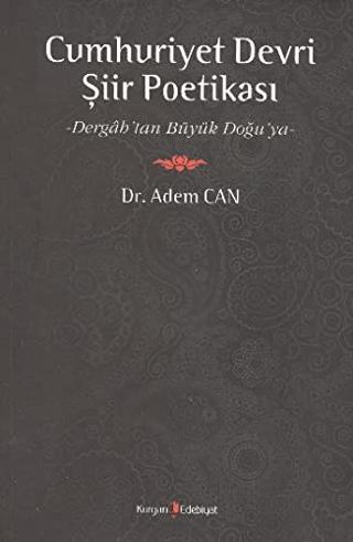 Cumhuriyet Devri Şiir Poetikası | Kurgan Edebiyat (Ciltsiz)  - Resim 1