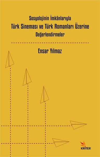 Sosyolojinin İmkanlarıyla Türk Sineması ve Türk Romanları Üzerine Değerlendirmeler | Kriter (İnce Kapak)  - Resim 1