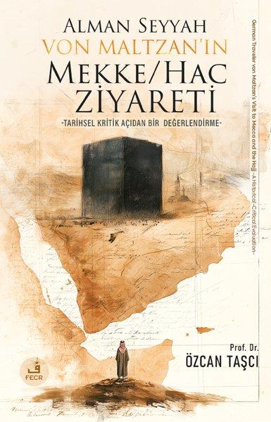 Alman Seyyah Von Maltzan'ın Mekke  -  Hac Ziyareti | Fecr Yayınları (İnce Kapak)  - Resim 1