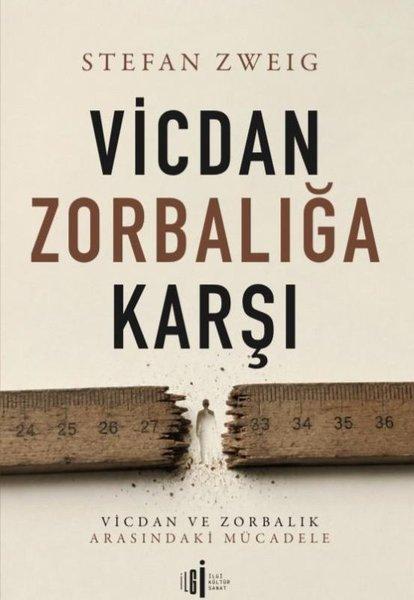 Vicdan Zorbalığa Karşı - Vicdan ve Zorbalık Arasındaki Mücadele | İlgi Kültür Sanat Yayınları (İnce Kapak)  - Resim 1
