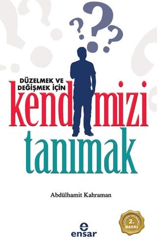 Düzelmek ve Değişmek İçin Kendimizi Tanımak