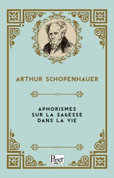 Aphorismes Sur la Sagesse dans la Vie | Paper Books (İnce Kapak)  - Resim 1