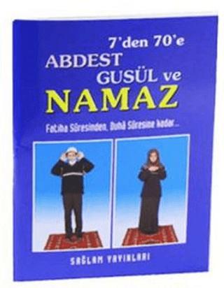 7’den 70’e Abdest Gusül ve Namaz (Kod: 013 / Mini Boy Kuşe Kağıt) | Sağlam Yayınevi (Ciltsiz)  - Resim 1