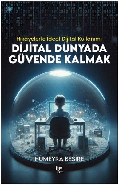 Dijital Dünyada Güvende Kalmak -  Hikayelerle İdeal Dijital Kullanımı | Halk Kitabevi (İnce Kapak)  - Resim 1