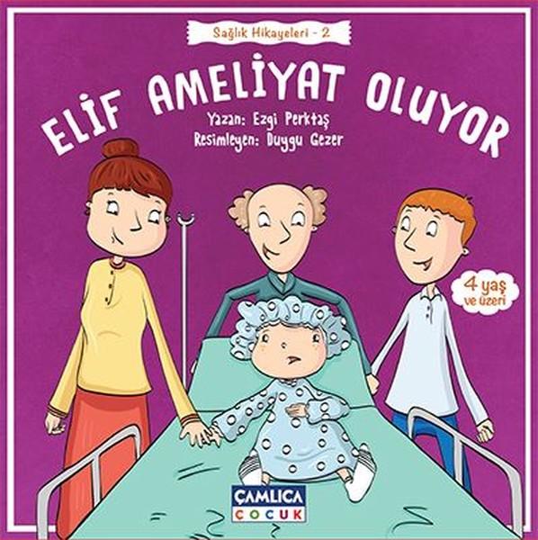 Elif Ameliyat Oluyor-Sağlık Hikayeleri 2 | Çamlıca Çocuk Yayınları (İnce Kapak)  - Resim 1