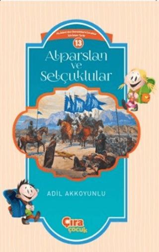 Alparslan ve Selçuklular | Çıra Çocuk Yayınları (Ciltsiz)  - Resim 1