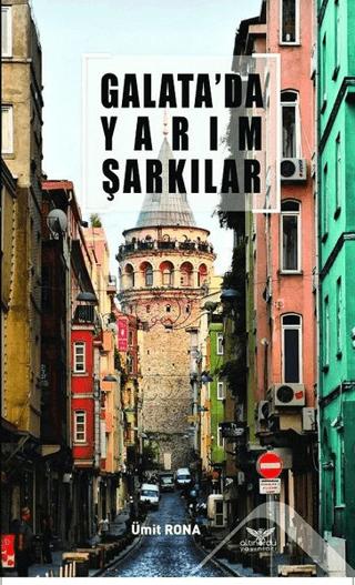 Galata'da Yarım Şarkılar | Altınordu Yayınları (Ciltsiz)  - Resim 1