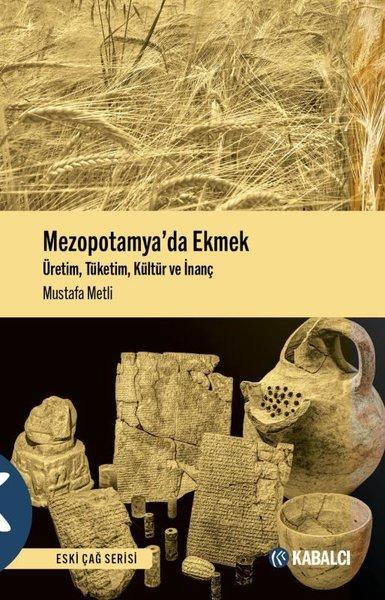 Mezopotamya'da Ekmek: Üretim Tüketim Kültür ve İnanç | Kabalcı Yayınevi (İnce Kapak)  - Resim 1