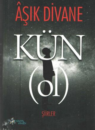 Kün (ol) Şiirler